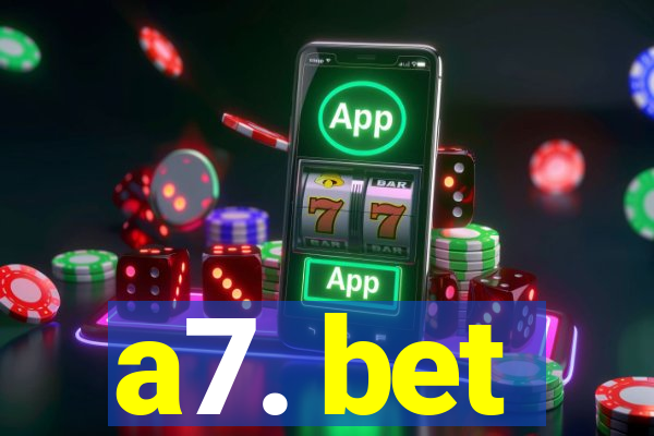 a7. bet